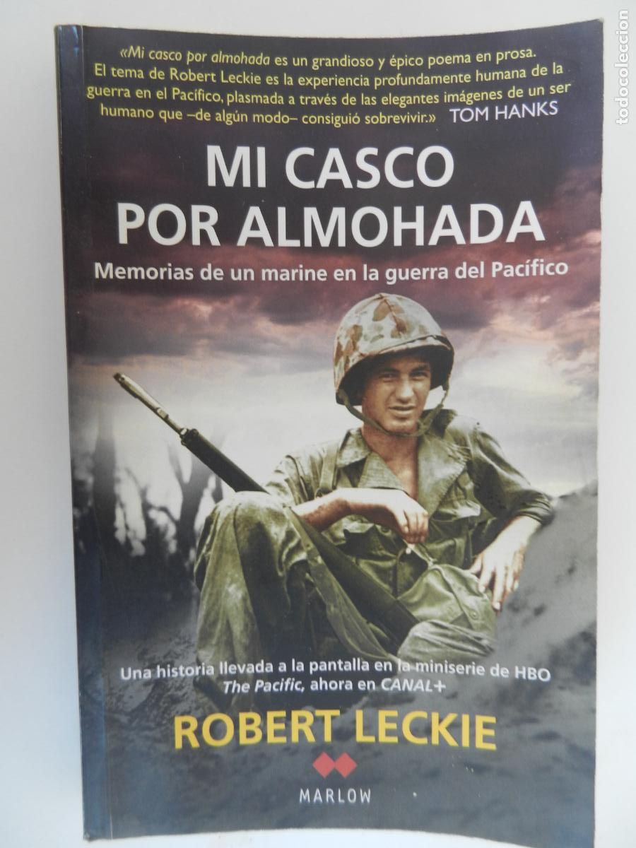 Libros de segunda mano: MI CASCO POR ALMOHADA - ROBERT LECKIE - MARLOW - 1&ordf; EDC 2010