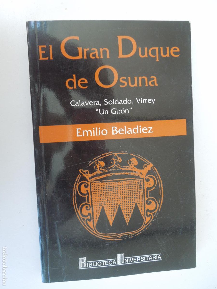 Libros de segunda mano: EL GRAN DUQUE DE OSUNA - CALAVERA, SOLDADO ... EMILIO BELADIEZ - EDICIONES IBEROAMERICANA 1996.