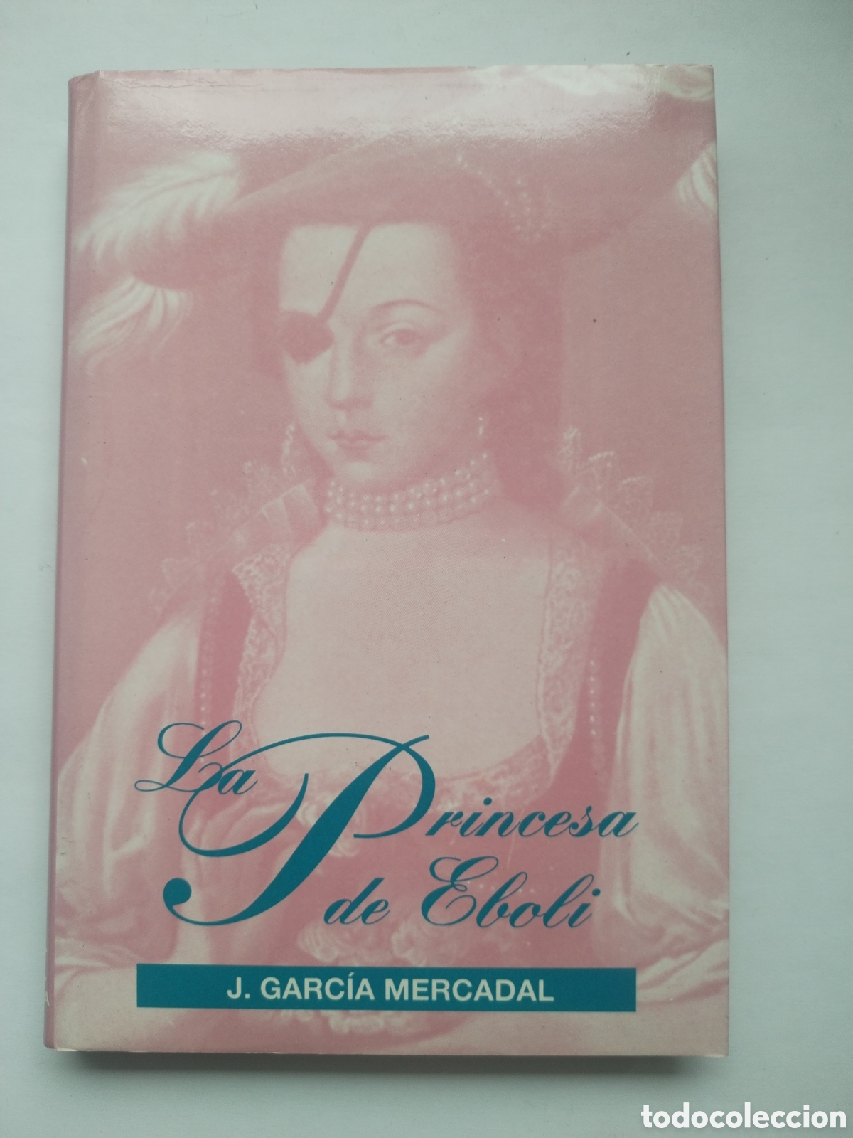 Libros de segunda mano: LA PRINCESA DE EBOLI/J. GARC&Iacute;A MERCADAL