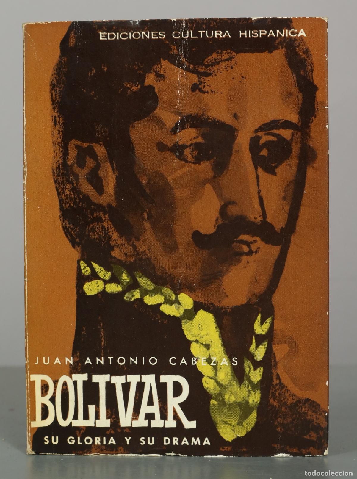 Libros de segunda mano: Bolivar su gloria y su drama - Juan Antonio Cabezas - Ediciones Cultura Hispanica