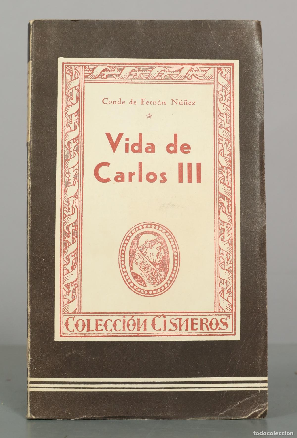 Libros de segunda mano: Vida de Carlos III - Conde de Fern&aacute;n N&uacute;&ntilde;ez - Ediciones Atlas