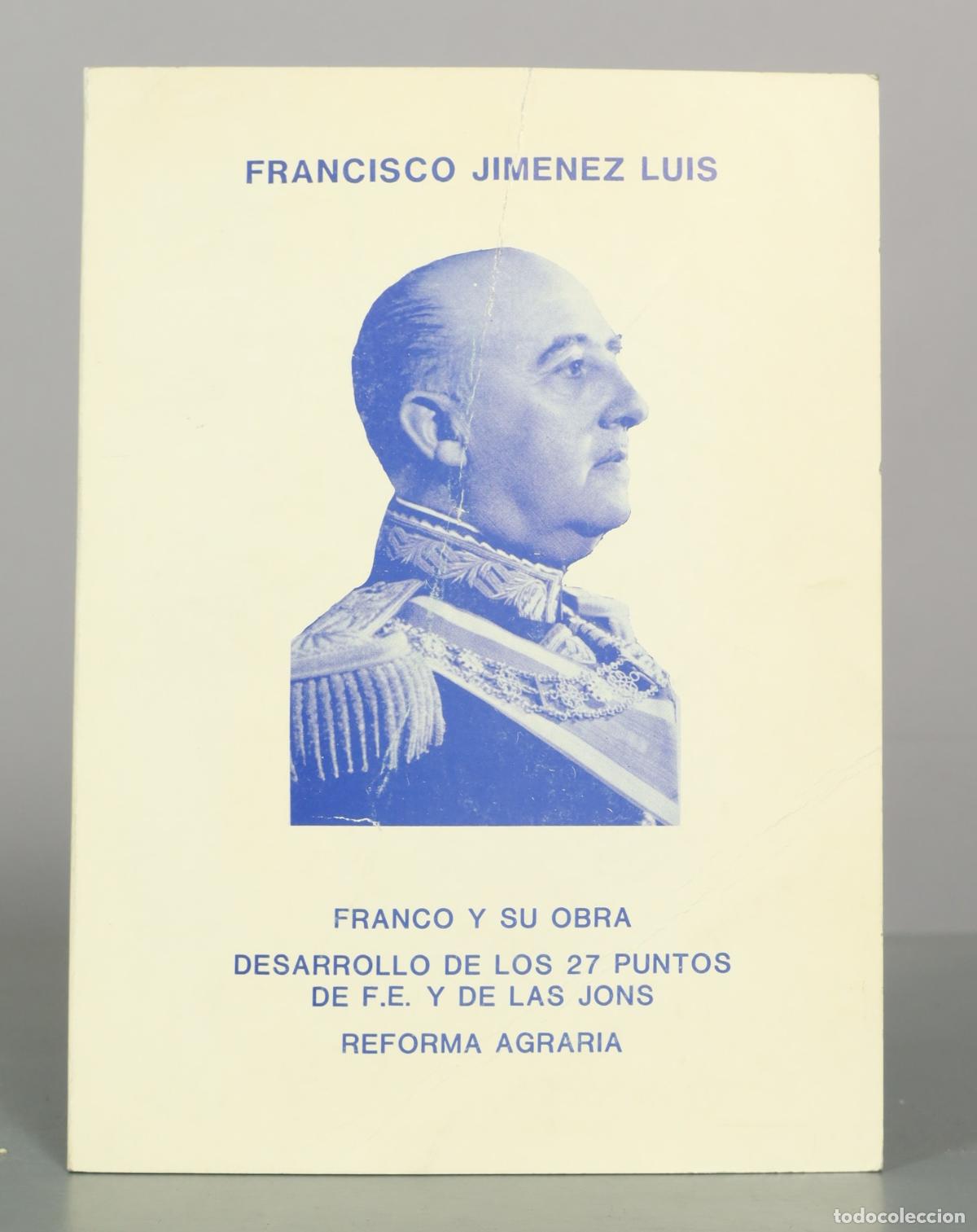 Libros de segunda mano: Franco y su obra: Desarrollo de los 27 puntos de F.E. y de las JONS - Reforma agraria - Francisco