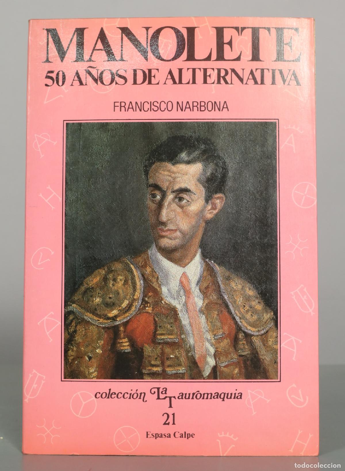 Libros de segunda mano: Manolete: 50 a&ntilde;os de alternativa - Francisco Narbona - Espasa Calpe