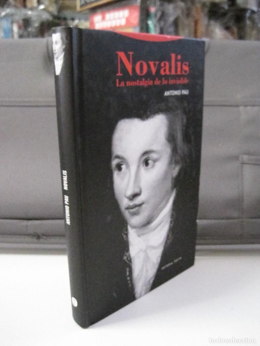 Libros de segunda mano: NOVALIS. LA NOSTALGIA DE LO INVISIBLE. ANTONIO PAU. LA DICHA DE ENMUDECER. EDITORIAL TROTTA. 2010.