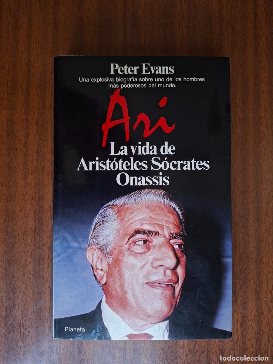Libros de segunda mano: Ari &bull; La vida de Arst&oacute;teles S&oacute;crates Onassis --- Peter Evans