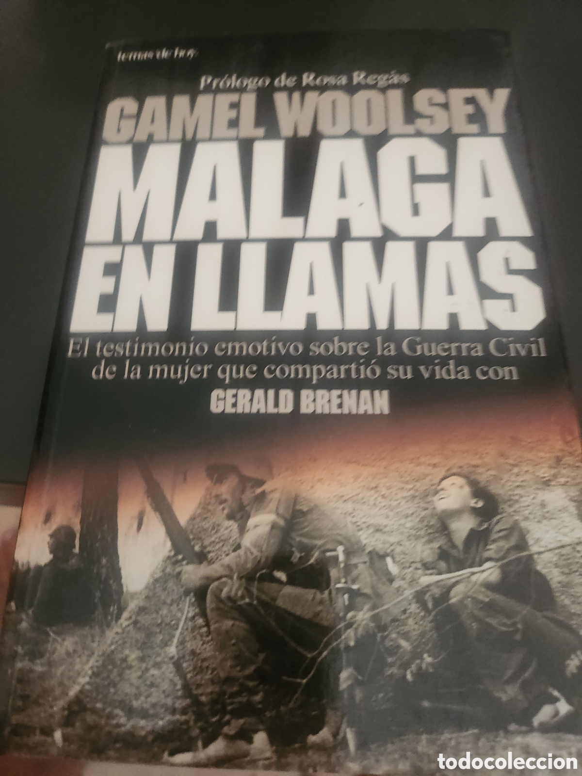 Libros de segunda mano: Gamel Woolsey. M&aacute;laga en llamas. El testimonio emotivo de la compa&ntilde;era de Gerald Brenan