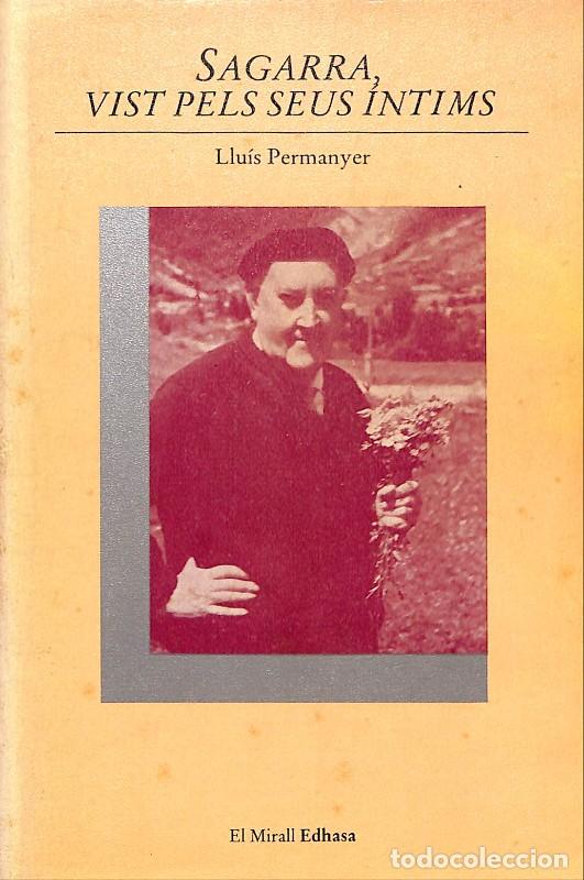 Libros de segunda mano: Sagarra, vist pels seus &iacute;ntims - Llu&iacute;s Permanyer - Edhasa - 1982, 1&ordf; ed. - Barcelona - El mirall