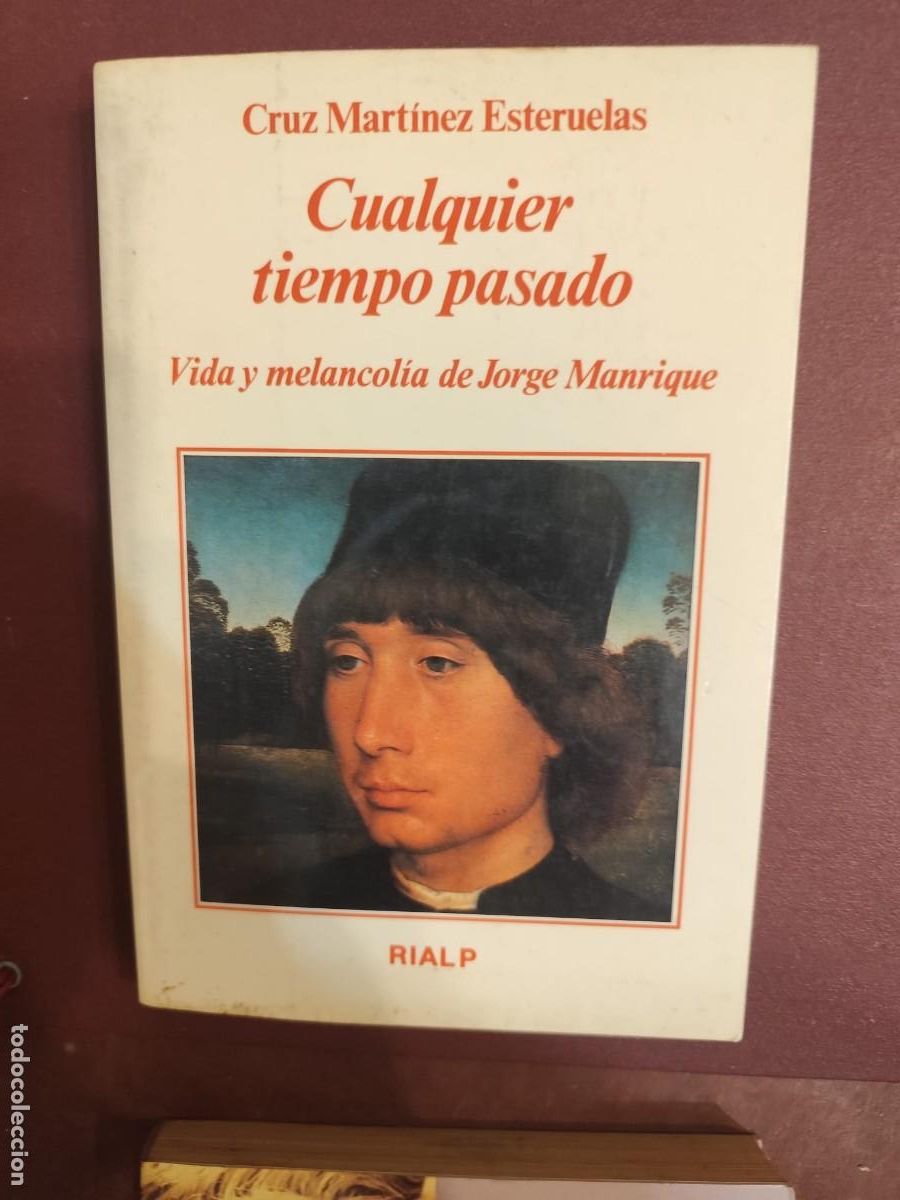 Libros de segunda mano: Cruz Mart&iacute;nez Esteruelas. Cualquier tiempo pasado: vida y melancol&iacute;a de Jorge Manrique.