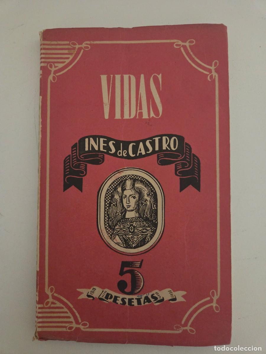 Libros de segunda mano: Jose Andr&eacute;s Vazquez. Vidas. Ines de Castro. Ediciones Atlas 1944