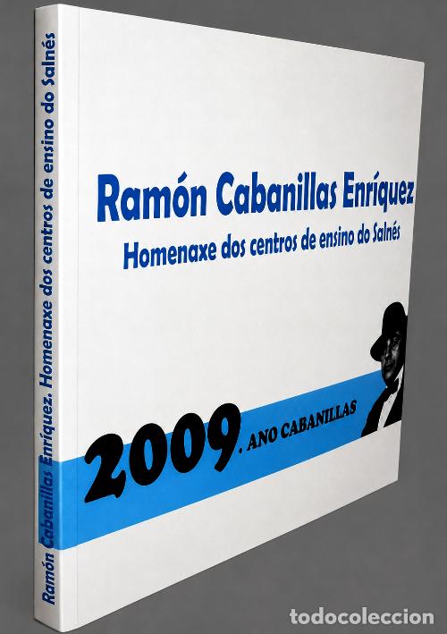 Gebrauchte B&uuml;cher: RAMON CABANILLAS ENRIQUEZ. HOMENAXE DOS CENTROS DE ENSINO DO SALNES. XUNTA DE GALICIA 2009.