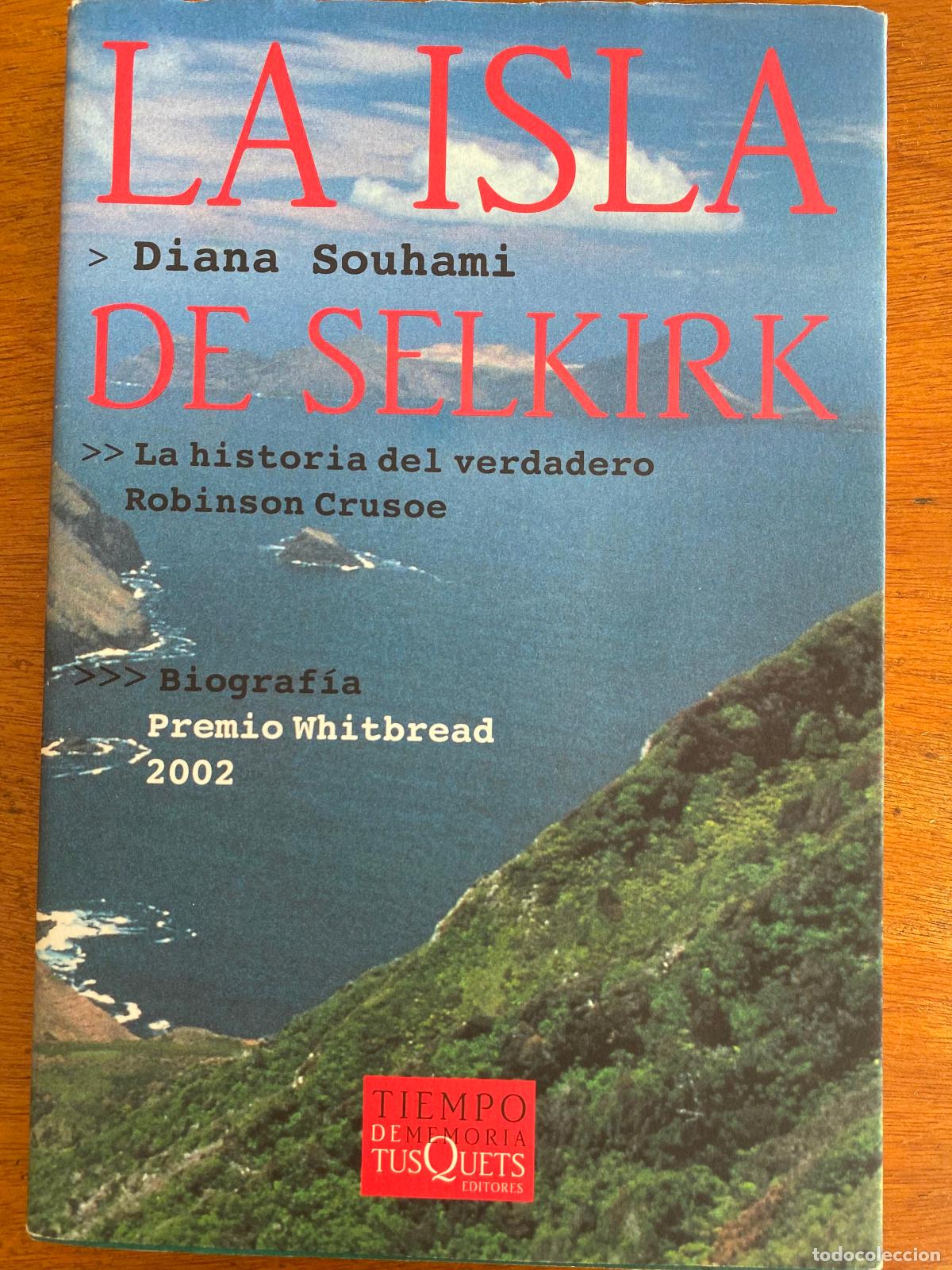 Libros de segunda mano: La Isla de Selkirk. La historia del verdadero Robinson Crusoe. Diana Souhami