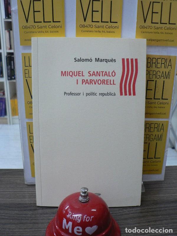 Libros de segunda mano: Miquel Santal&oacute; i Parvorell: Professor i Pol&iacute;tic Republic&agrave; - Salom&oacute; Marqu&eacute;s - Pag&egrave;s Editors - La Male