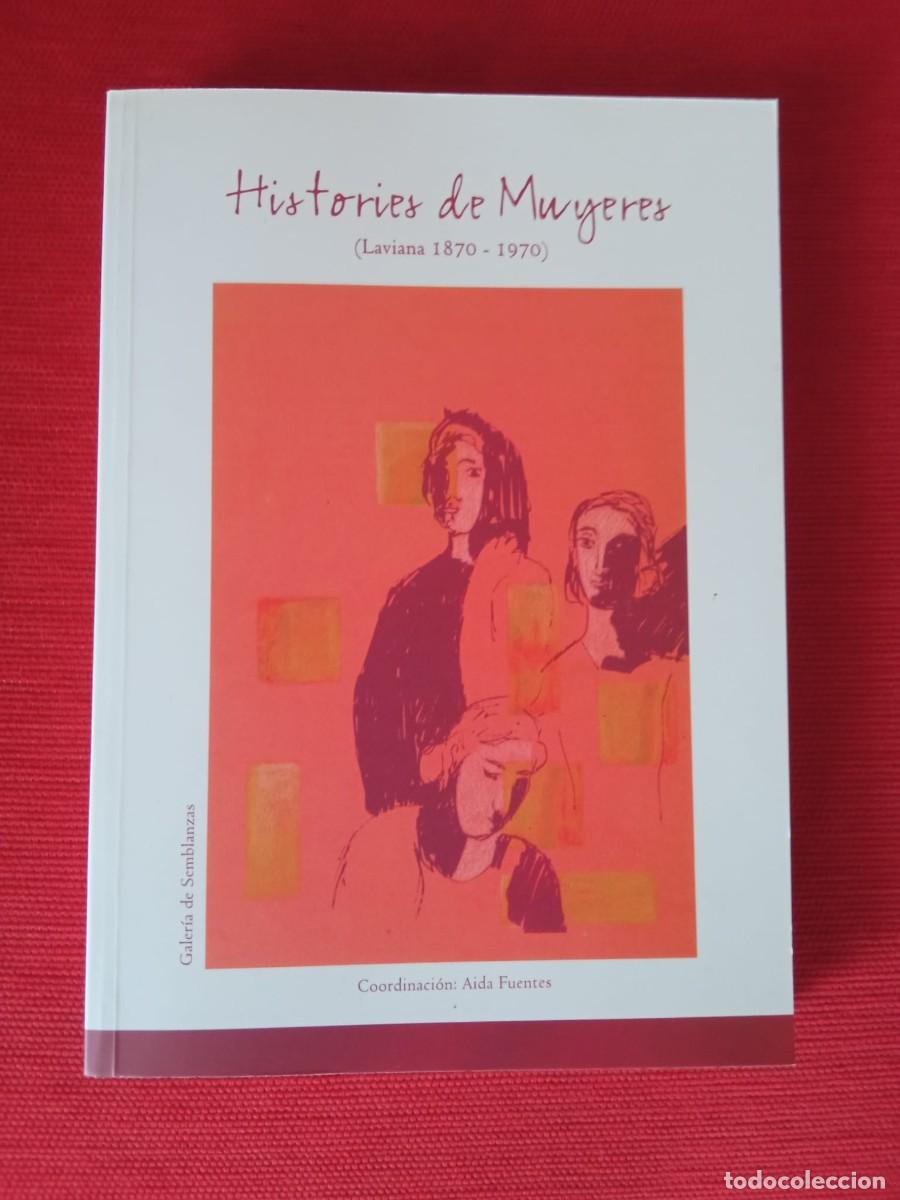 Libros de segunda mano: Histories de muyeres (Laviana 1870-1970). Coordinaci&oacute;n Aida Fuentes