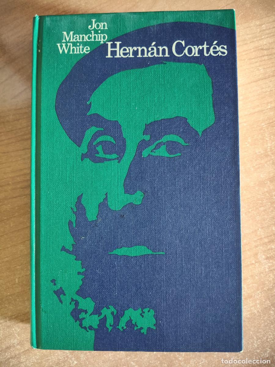 Libros de segunda mano: Hern&aacute;n Cort&eacute;s - Jon Manchip White - C&iacute;rculo de Lectores, 1974