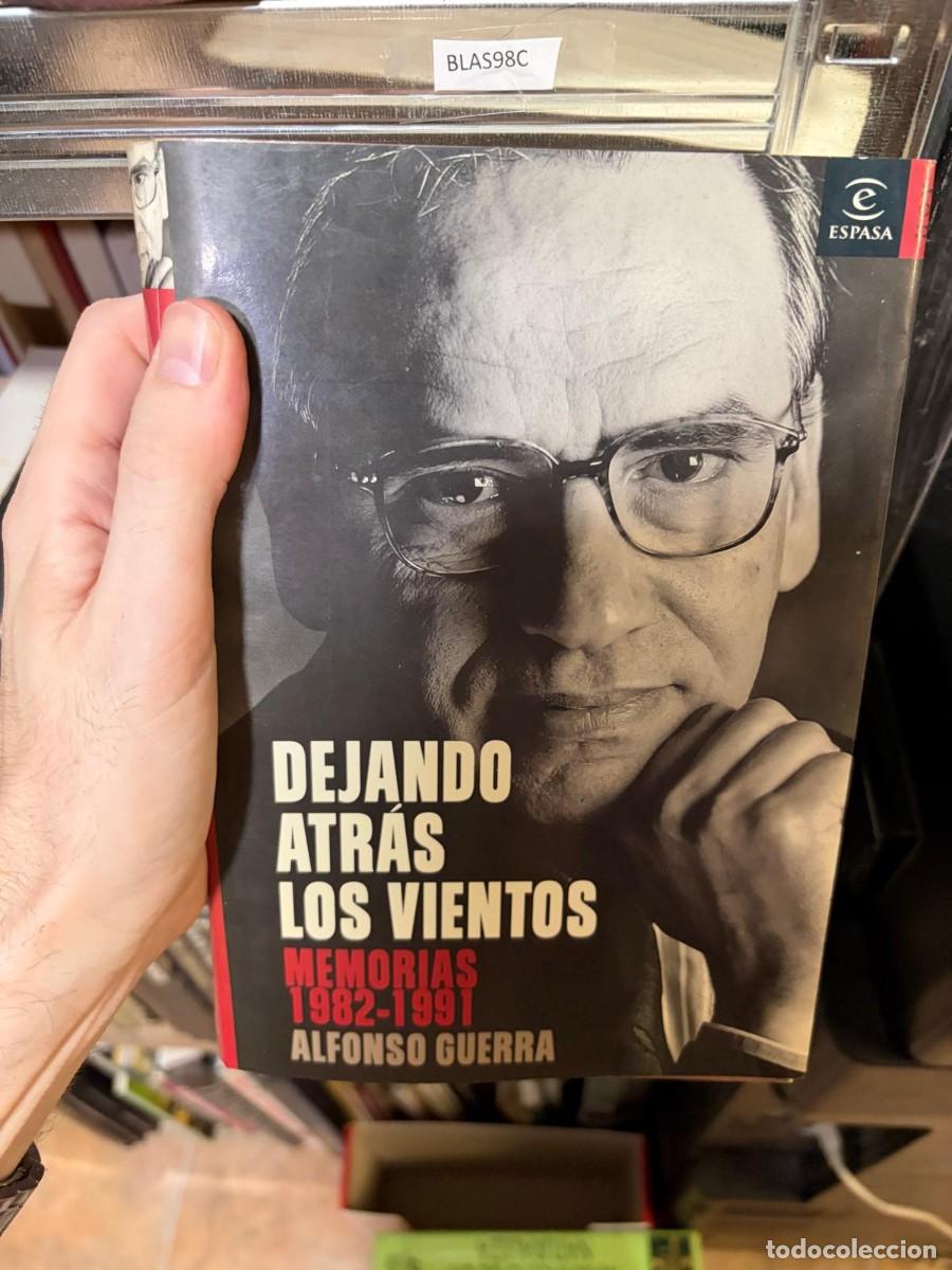 Libros de segunda mano: BLAS98C Dejando atr&aacute;s los vientos: Memorias 1982-1991 &mdash; Alfonso Guerra &mdash; Espasa