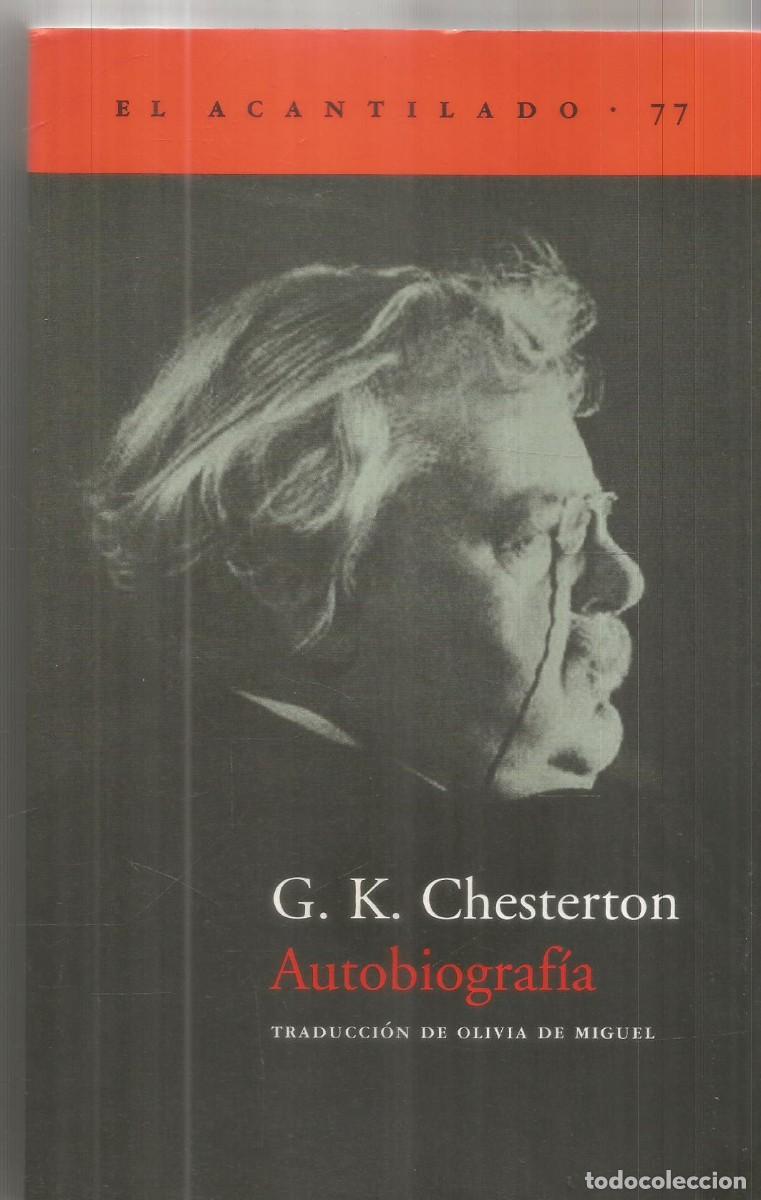 Libros de segunda mano: G.K. CHESTERTON. AUTOBIOGRAFIA. ACANTILADO. PRIMERA EDICION
