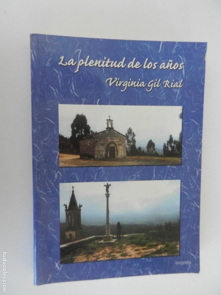 Libros de segunda mano: LA PLENITUD DE LOS A&Ntilde;OS - VIRGINIA GIL RIAL - BIOGRAFIA - 1&ordf; EDC 2007 - INCIPIT EDITORES