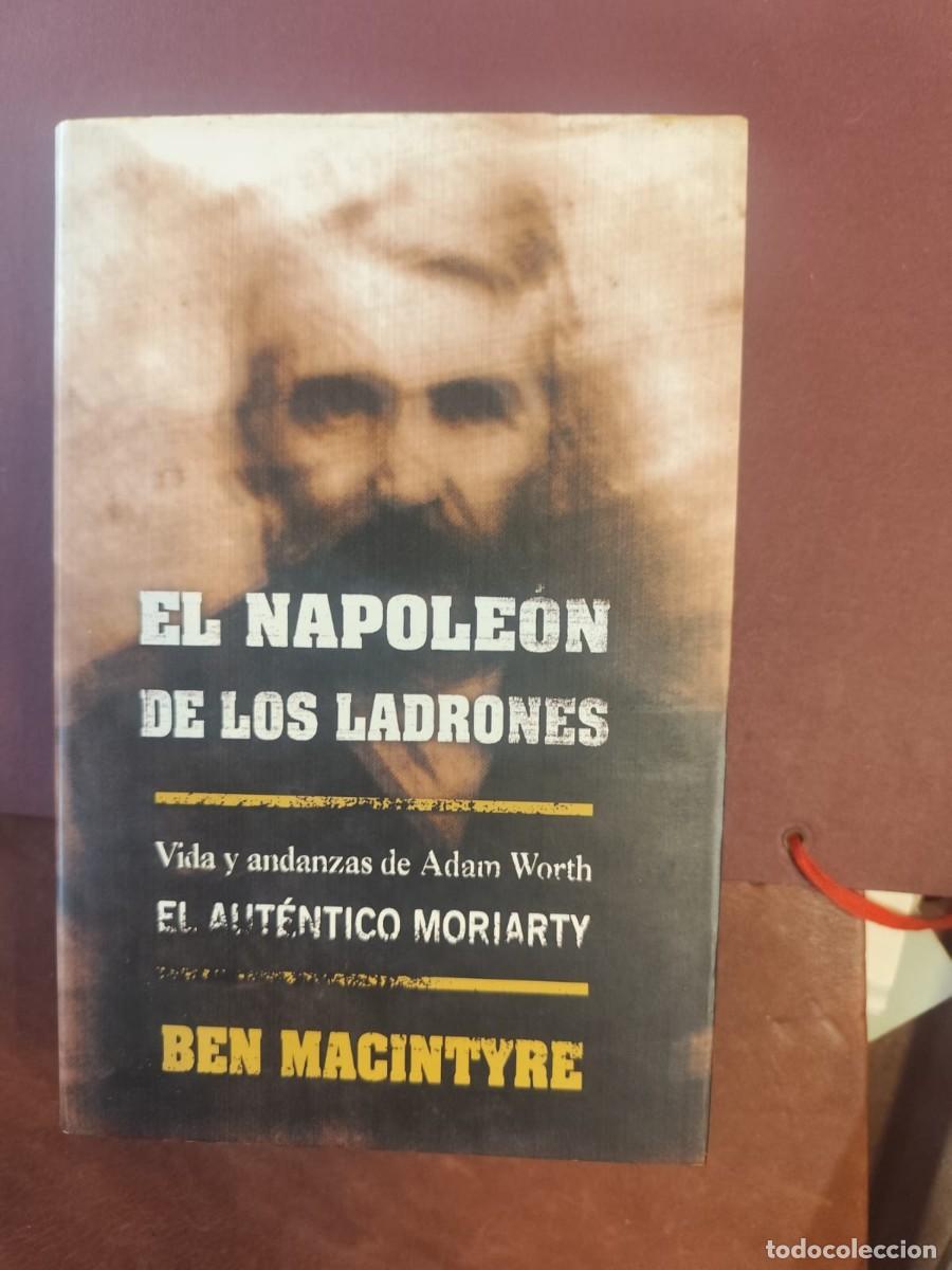 Libros de segunda mano: Ben Macintyre. EL NAPOLEON DE LOS LADRONES.