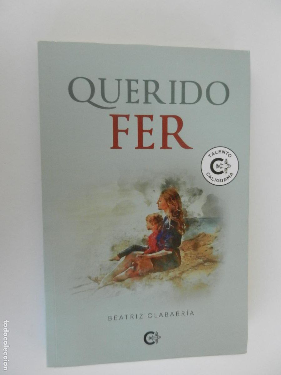 Second hand books: QUERIDO FER - BEATRIZ OLAVARRIA - TALENTO CALIGRAMA - 1&ordf; EDC 2020