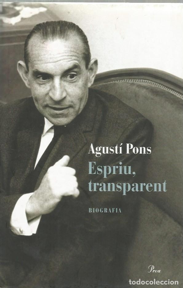 Libros de segunda mano: ESPRIU, TRANSPARENT BIOGRAFIA - AGUST&Iacute; PONS