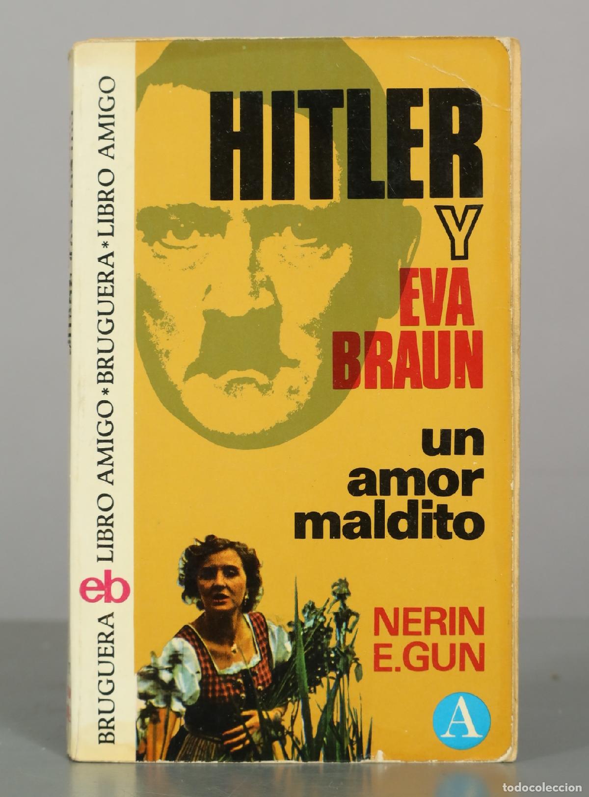 Libros de segunda mano: Hitler y Eva Braun: un amor maldito - Nerin E. Gun - Editorial Bruguera