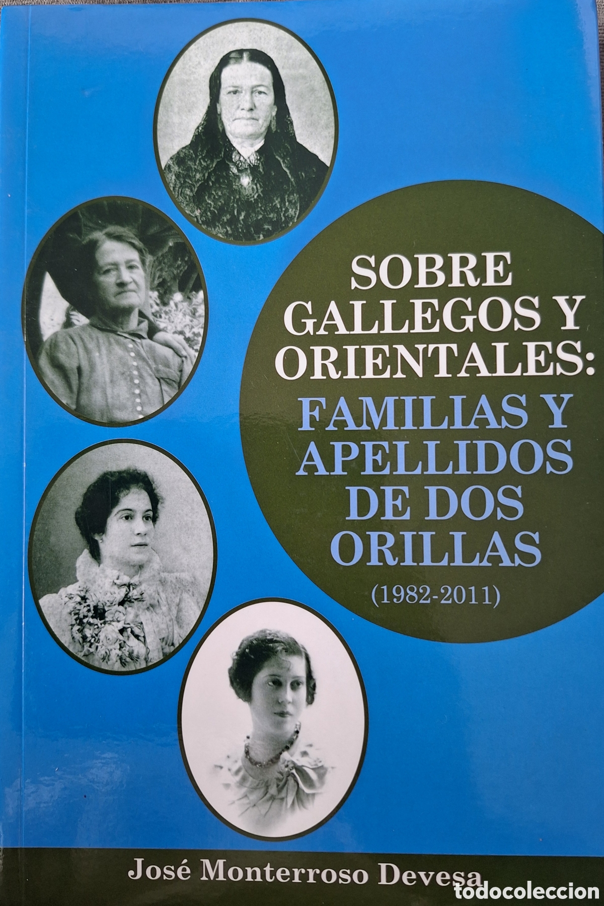 Libros de segunda mano: SOBRE GALLEGOS Y ORIENTALES FAMILIAS APELLIDOS DE DOS ORILLAS TACUAREMBO COLONIA DURAZNO MERCEDES +