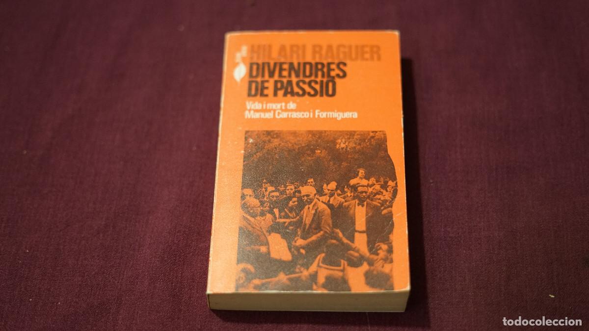 Libros de segunda mano: Hilari Raguer - Divendres de passi&oacute; - Vida i mort de Miquel Carrasco i Formiguera