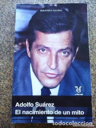 Libros de segunda mano: Adolfo Su&aacute;rez: El nacimiento de un mito - 2014