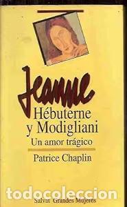 Libros de segunda mano: Jeanne-hebuterne y Modigliani: Un Amor Tr&aacute;gico - Patrice Chaplin - Salvat - Grandes Mujeres, 6
