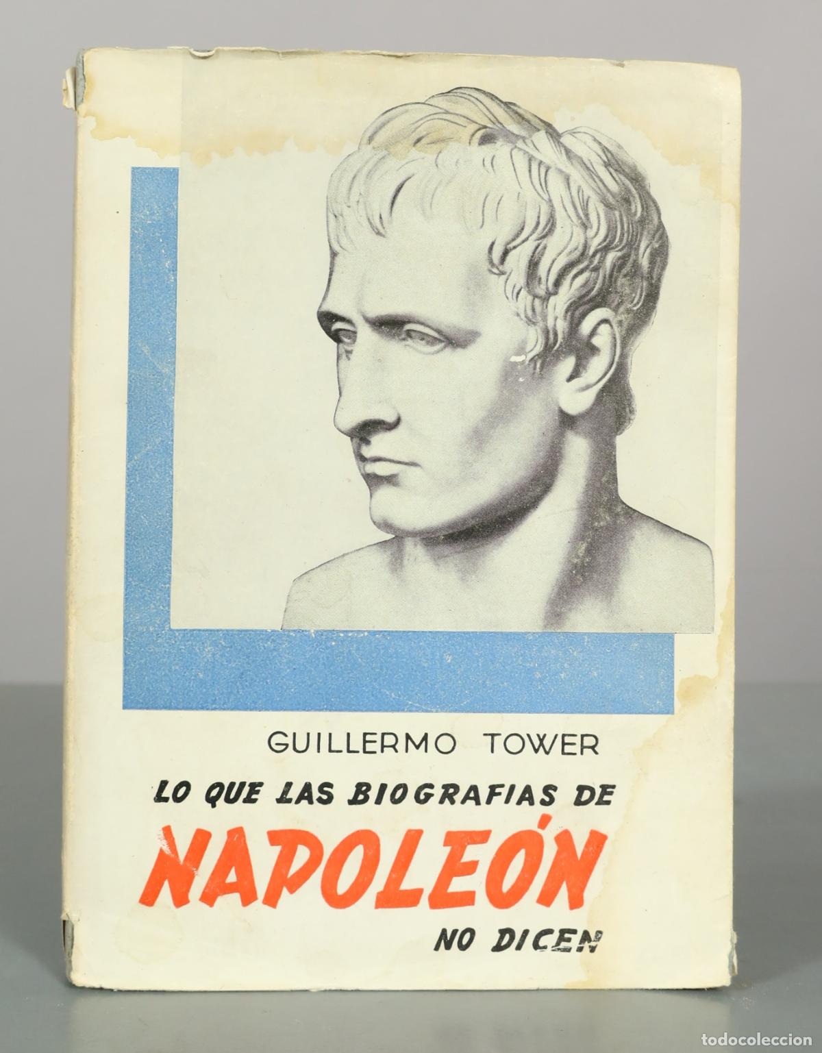 Libros de segunda mano: Lo que las biograf&iacute;as de Napole&oacute;n no dicen - Guillermo Tower