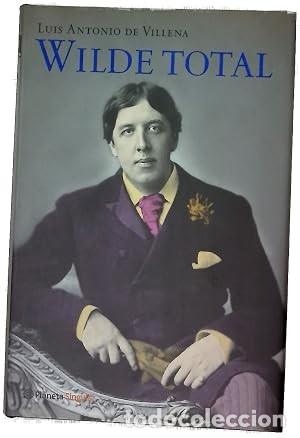 Libros de segunda mano: Wilde total La vida, el mundo, el personaje. Luis Antonio de Villena