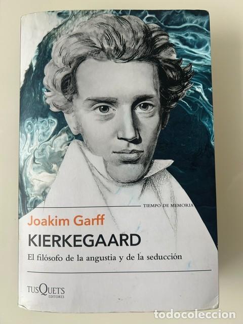 Libros de segunda mano: Kierkegaard. El fil&oacute;sofo de la angustia y la seducci&oacute;n -Joakim Garff-