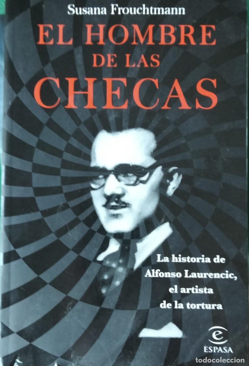 Libros de segunda mano: Susana Frouchtmann-El hombre de las checas:la historia de Alfonso Laurencic,el artista de la tortura