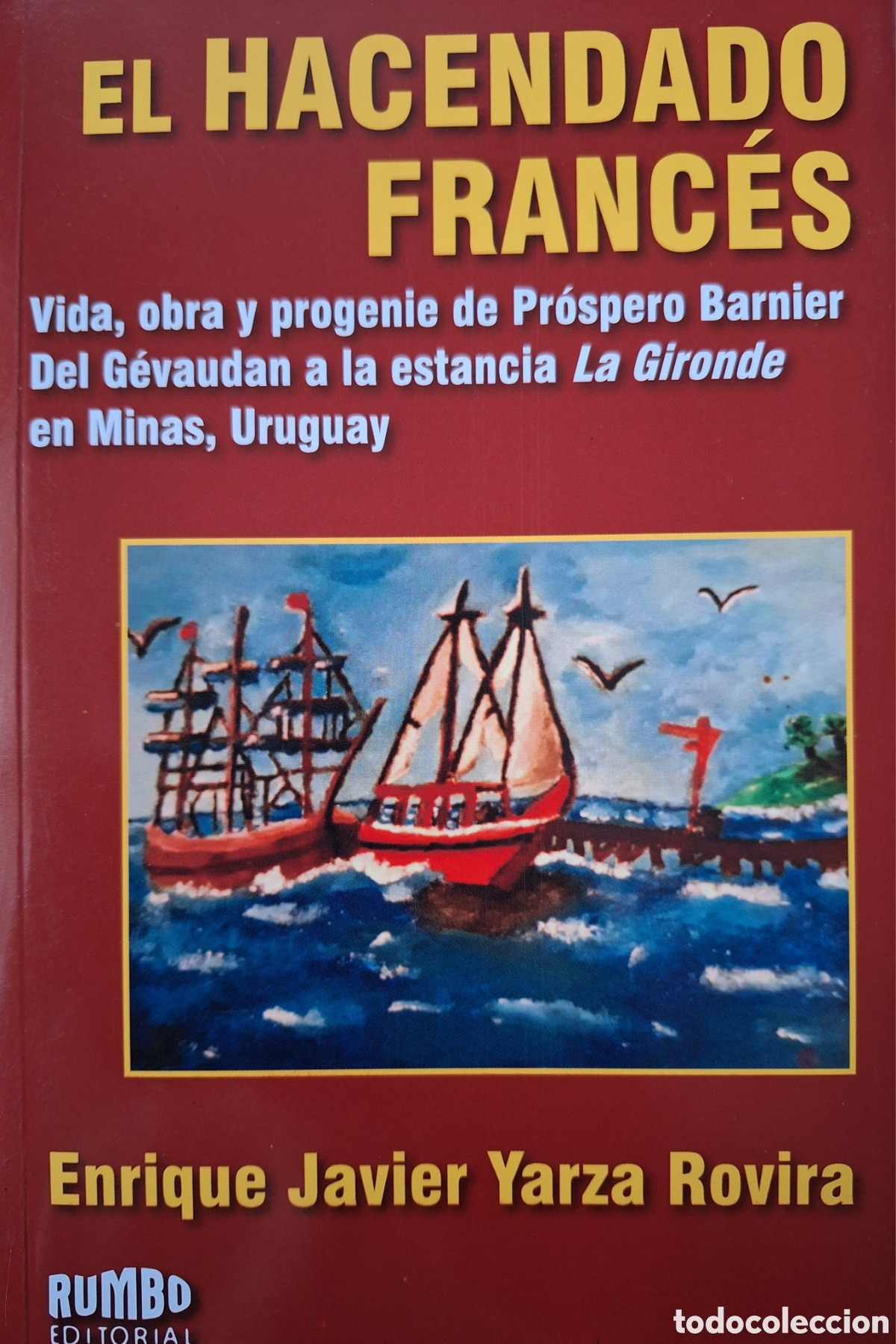 Libros de segunda mano: HACENDADO FRANCES VIDA PROSPERO BARNIER DEL GEVAUDAN A LA ESTANCIA LA GIRONDE EN MINAS URUGUAY