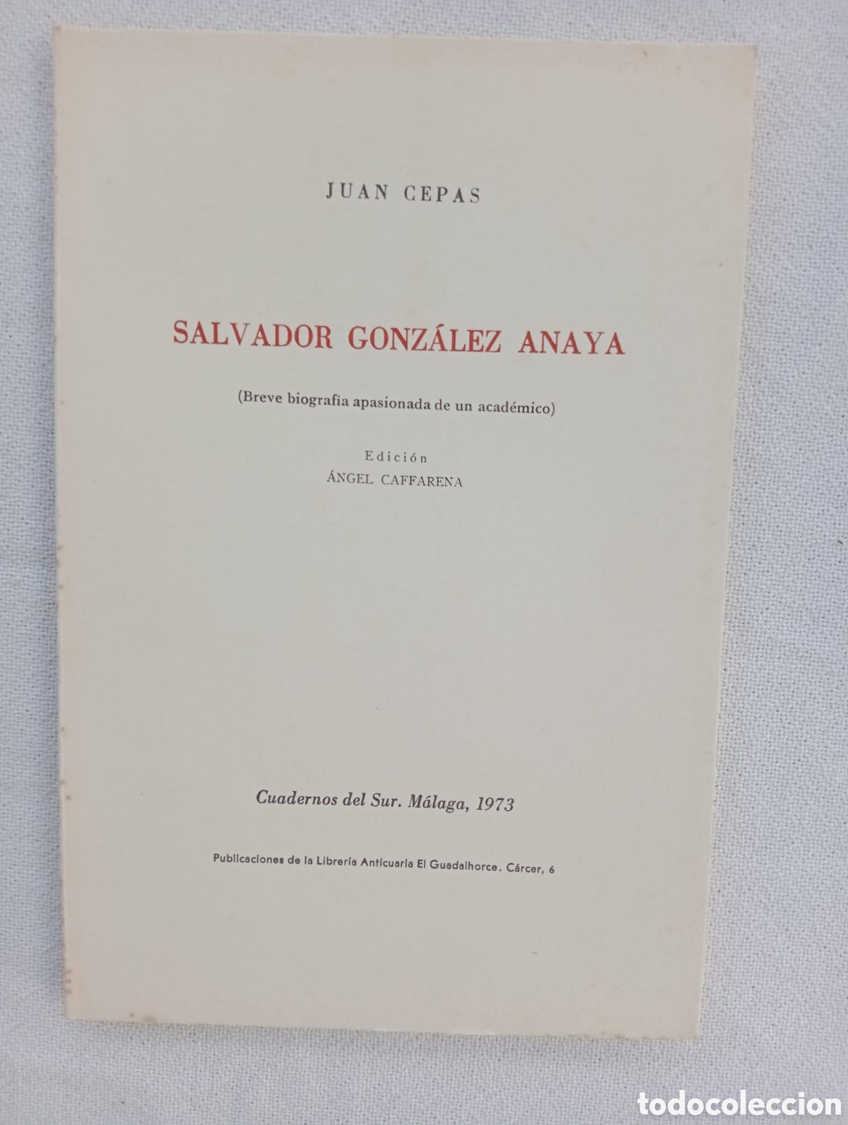 Libros de segunda mano: Salvador Gonz&aacute;lez Anaya (Breve biograf&iacute;a apasionada de un acad&eacute;mico) / Juan Cepas