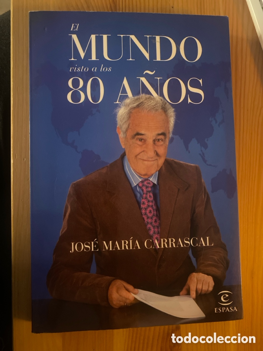 Libros de segunda mano: &rdquo;El mundo visto a los 80 a&ntilde;os&rdquo; - Jos&eacute; Mar&iacute;a Carrascal