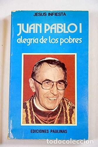 Libros de segunda mano: Juan Pablo I - Jesus Infiesta Miguel - Ediciones Paulinas - 1978