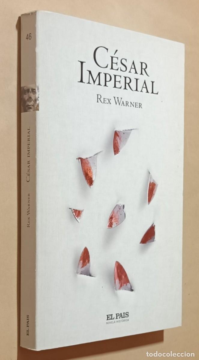Libros de segunda mano: C&Eacute;SAR IMPERIAL - REX WARNER - EL PA&Iacute;S - 2005 - Foto 1