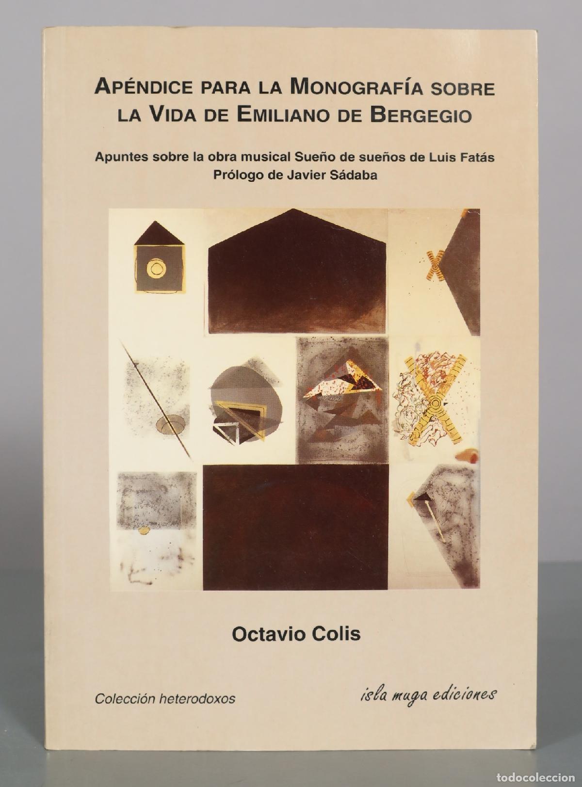 Libros de segunda mano: Ap&eacute;ndice para la Monograf&iacute;a sobre la Vida de Emiliano de Bergegio - Octavio Colis - Isla Muga