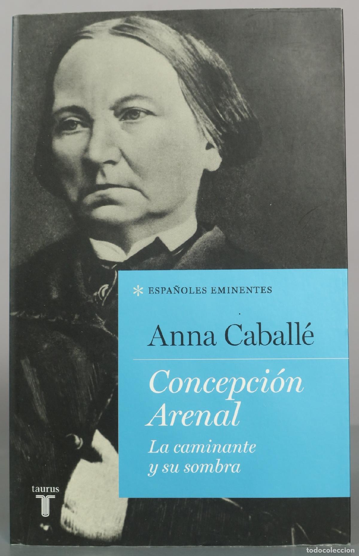 Libros de segunda mano: Concepci&oacute;n Arenal. La caminante y su sombra. CABALLE