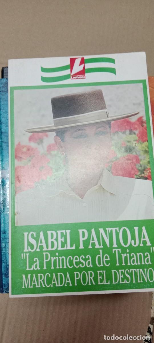 Libros de segunda mano: ISABEL PANTOJA LA PRINCESA DE TRIANA MARCADA POR EL DESTINO LIBRO BIOGRAF&Iacute;A CANTANTE ES LIBRO GG-EX