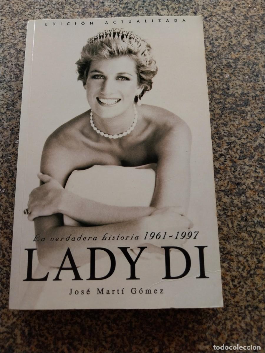 Libros de segunda mano: LADY DI -- LA VERDADERA HISTORIA 1961-1997 -- JOSE MARIA GOMEZ -- EDICIONES B --