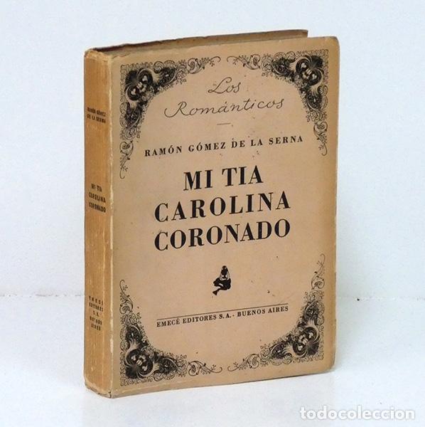 Libros de segunda mano: G&Oacute;MEZ DE LA SERNA (Ram&oacute;n). Mi t&iacute;a Carolina Coronado