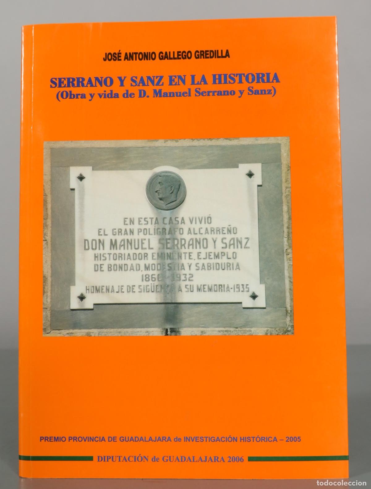 Libros de segunda mano: Serrano y Sanz en la historia (Obra y vida de D. Manuel Serrano y Sanz) - Jos&eacute; Antonio Gallego