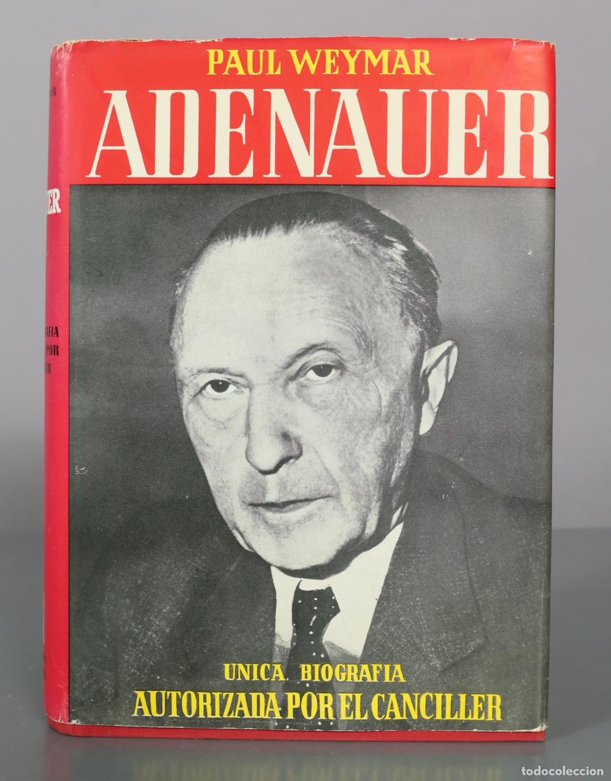 Libros de segunda mano: Adenauer (Biografia autorizada) - Paul Weymar - Vergara Editorial