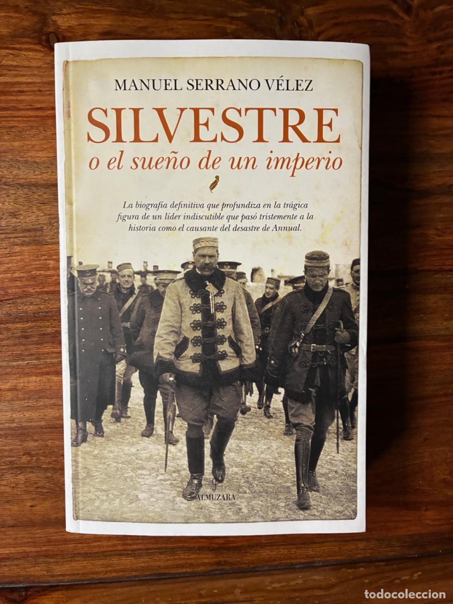 Libros de segunda mano: Silvestre o el sue&ntilde;o de un imperio. Manuel Serrano V&eacute;lez. Almuzara.