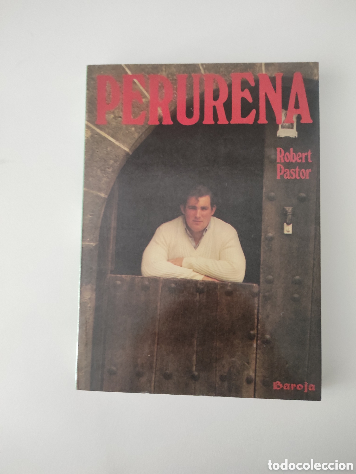 Libros de segunda mano: I&ntilde;aki Perurena. Roberto Pastor. Editorial La primitiva casa Baroja. 1986. &Uacute;nico en TC. Muy raro.