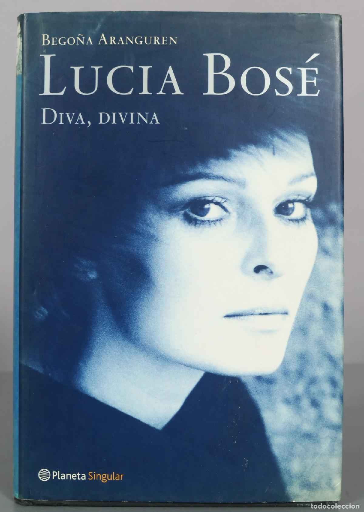Libros de segunda mano: Luc&iacute;a Bos&eacute;. Diva, divina - Bego&ntilde;a Aranguren - Editorial Planeta
