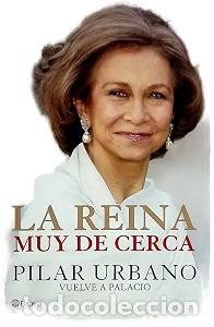 Libri di seconda mano: La Reina Muy de Cerca - Pilar Urbano - Planeta