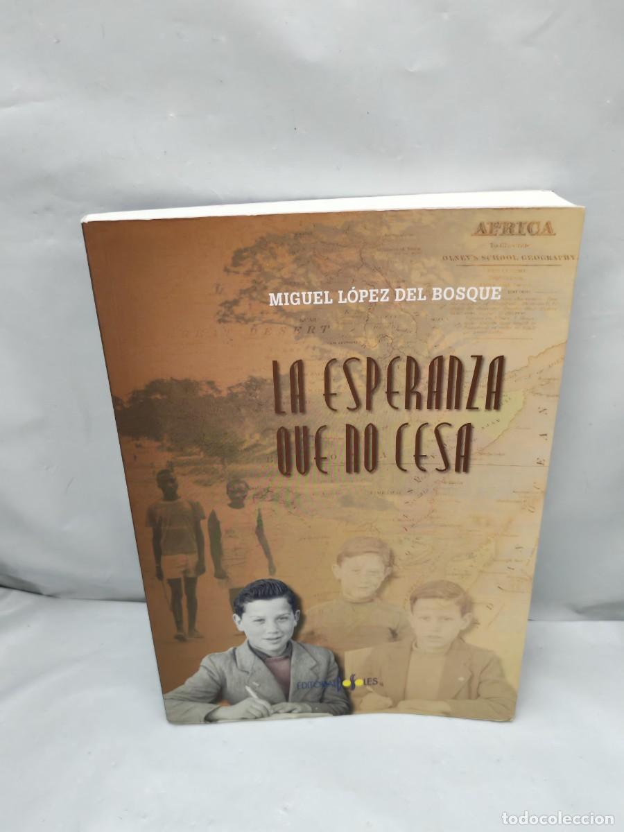 Livres d'occasion: La Esperanza que no cesa (Dedicatoria y firma aut&oacute;grafa de autor, Primera edici&oacute;n)